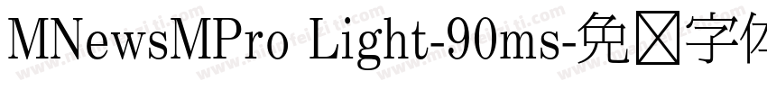 MNewsMPro Light-90ms字体转换